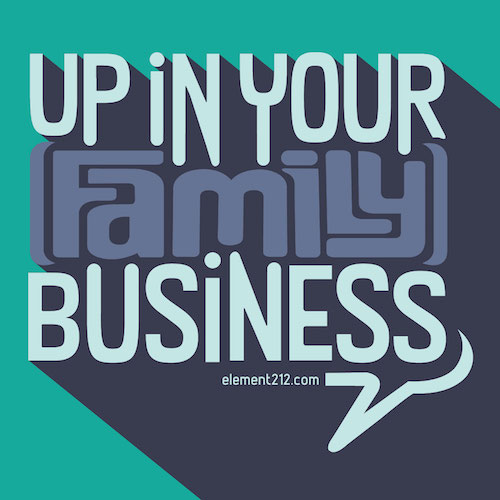 up in your family business graphic